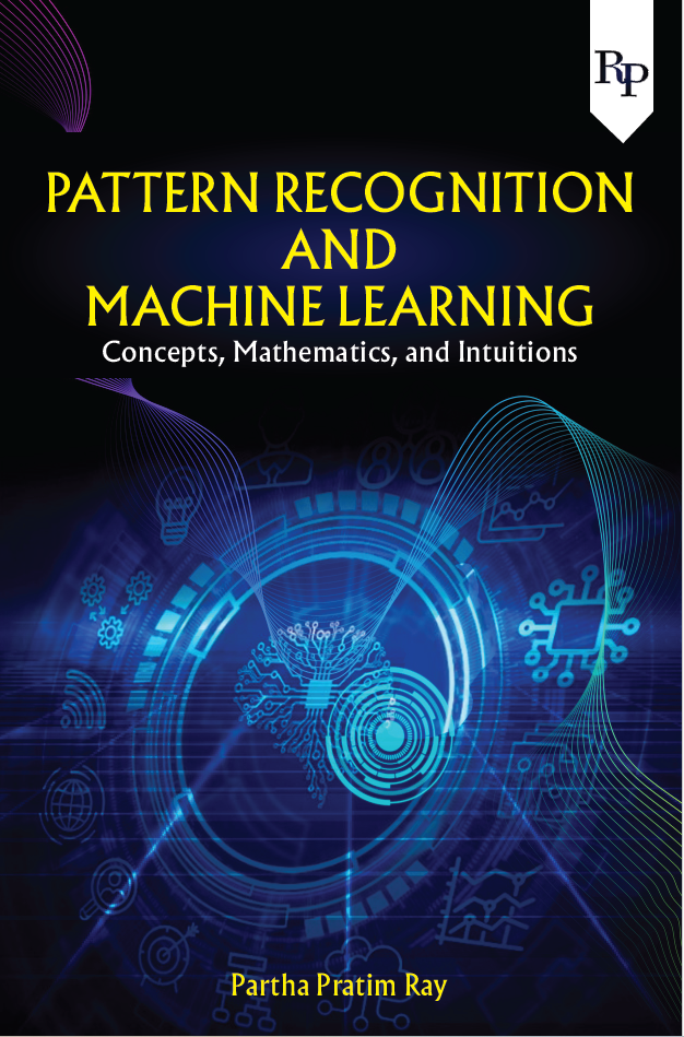 Pattern Recognition and Machine Learning: Concepts, Mathematics, and Intuitions